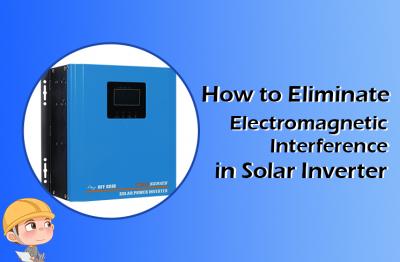 Comment éliminer les interférences électromagnétiques dans l'inverseur solaire?
